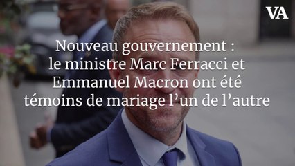 Nouveau gouvernement : le ministre Marc Ferracci et Emmanuel Macron ont été témoins de mariage l'un de l'autre