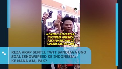 IShowSpeed Hibur Indonesia, Sandiaga Uno Dapat Sentilan dari Reza Arap