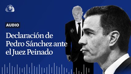 AUDIO | Así fue la declaración de Pedro Sánchez ante el juez en La Moncloa