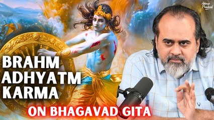 What is Brahm, Adhyatm, Karma? || Acharya Prashant, on Bhagavad Gita (2020)