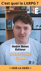 « C’est quoi la LitRPG ? » - L’interview de Robin Batet, éditeur chez Lorestone