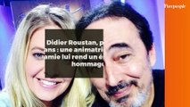 Didier Roustan, parti à 66 ans : une animatrice télé et amie lui rend un émouvant hommage