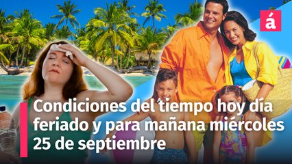 Pronóstico del tiempo para República Dominica en el feriado del 24 de septiembre, “Día de Las Mercedes”