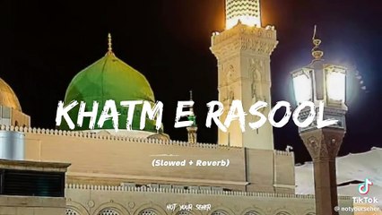 A khatmay rasool makimadni konan ma tum sa koi nhi