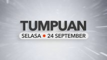 Tumpuan Selasa – 24 September 2024