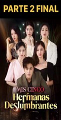 MIS CINCO HERMANAS DESLUMBRANTES PARTE 2
