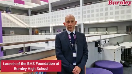Launch of the BHS Foundation at Burnley High School