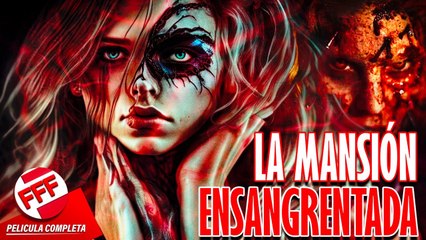 LA MANSIÓN ENSANGRENTADA  Película Completa de TERROR y SUSPENSO en Español