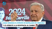 AMLO minimiza el intento de botellazo en Veracruz y lo atribuye a la resistencia al cambio