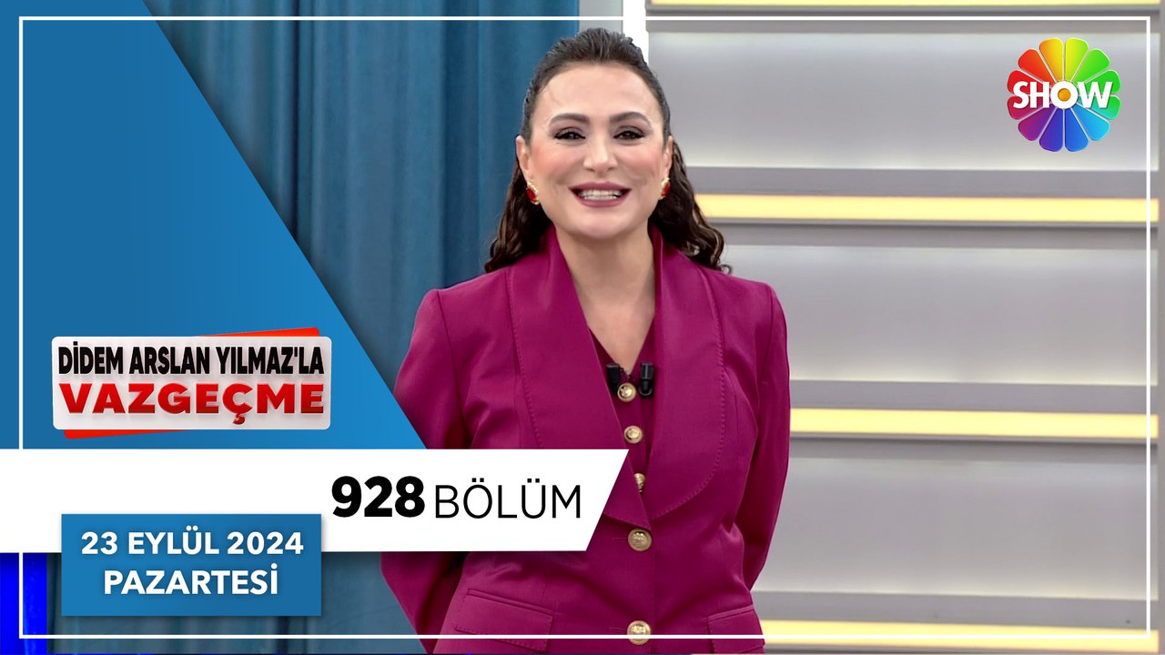 Didem Arslan Yılmaz'la Vazgeçme 928. Bölüm | 23 Eylül 2024