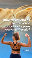 ¿Qué tan buena es la crema de cacahuate para ganar músculo?