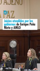 Juicios atendidos por los gobiernos de Enrique Peña Nieto y AMLO