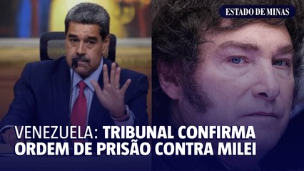 Venezuela: tribunal confirma ordem de prisão contra Milei
