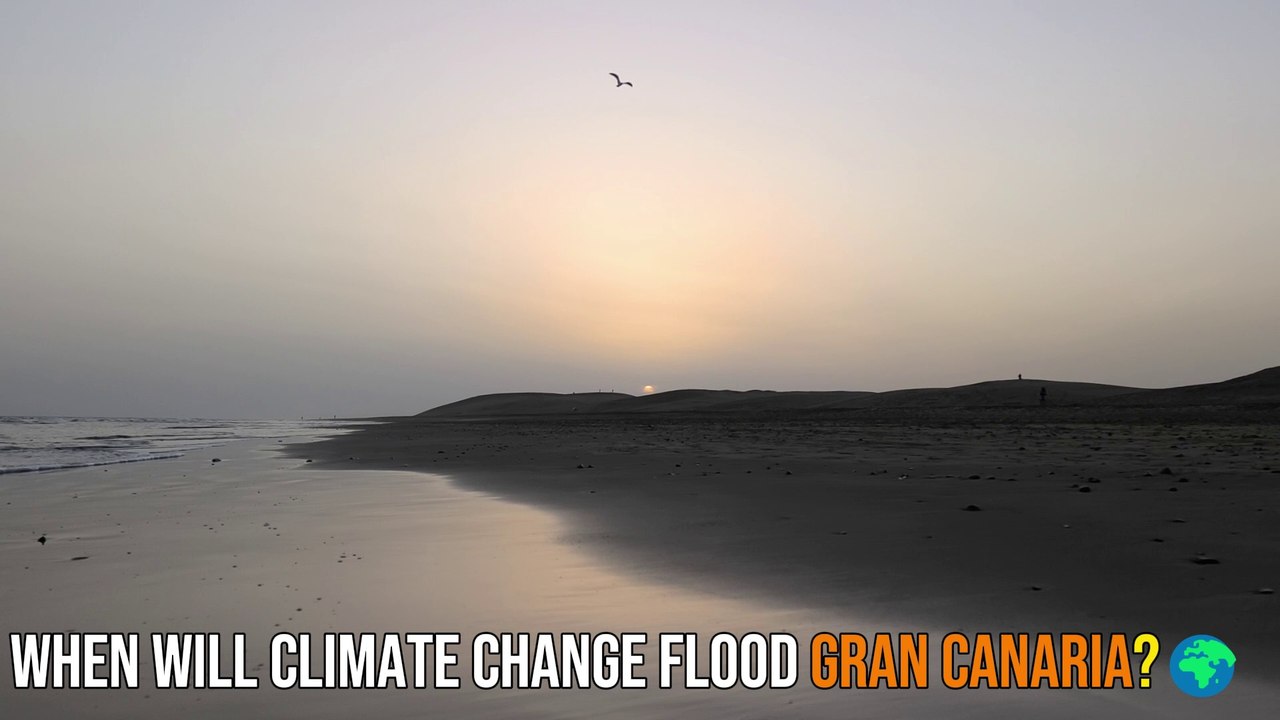 When Will Climate Change Eventually Flood Gran Canaria? (The Canary Islands)