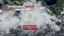 'John' se intensifica a huracán categoría 2, anuncia SMN