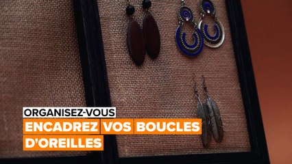 Organisez-vous : encadrez vos boucles d'oreilles