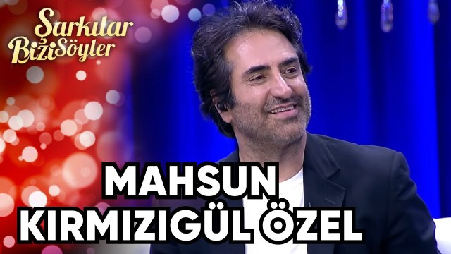 Mahsun Kırmızıgül Özel | Şarkılar Bizi Söyler
