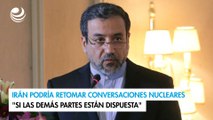 Irán podría retomar conversaciones nucleares 