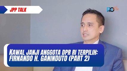 Rela tolak gaji 50jt/bulan?! - JPP Talk "Kawal Janji Anggota DPR" with Firnando H. Ganinduto (2/3)