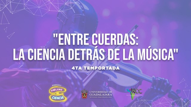 Háblame de Ciencia | Episodio 66 | Entre cuerdas: la ciencia detrás de la música
