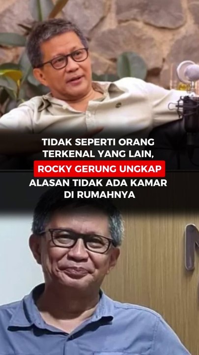 TIDAK SEPERTI ORANG TERKENAL YANG LAIN, ROCKY GERUNG UNGKAP ALASAN TIDAK ADA KAMAR DI RUMAHNYA