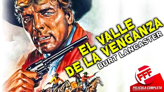 EL VALLE DE LA VENGANZA Película Completa del VIEJO OESTE con BURT LANCASTER en Español