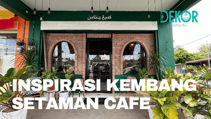 Dekor- Dekor Premis - Kenapa Cafe perlu cantik?