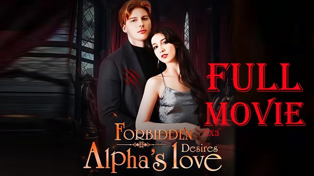 Forbidden Desires: Alpha's Love Full Movie