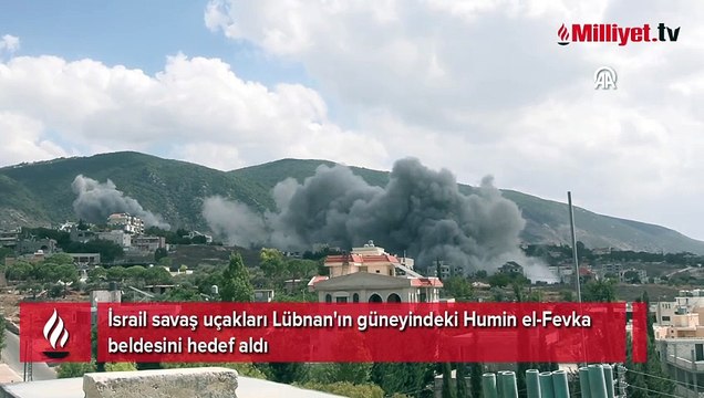 İsrail savaş uçakları Lübnan'ın güneyindeki Humin el-Fevka beldesini hedef aldı