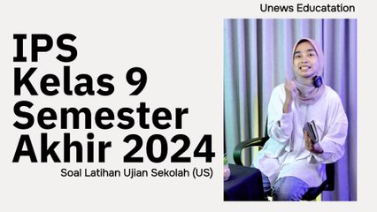 Soal Latihan Ujian Sekolah (US) IPS | Kelas 9 Semester Akhir