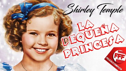 LA PEQUEÑA PRINCESA - Shirley Temple  Película Completa para TODA LA FAMILIA en Español  COLORIDO