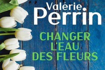 « Changer l'eau des fleurs » : le roman de Valérie Perrin bientôt adapté sur grand écran par un cinéaste mondialement connu