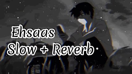 Ehsaas-Sheera Jasvir-Slow and Reverb Song