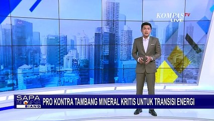Pro Kontra Tambang Mineral Kritis untuk Transisi Energi