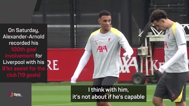 Slot demands more concentration from 'special' Alexander-Arnold