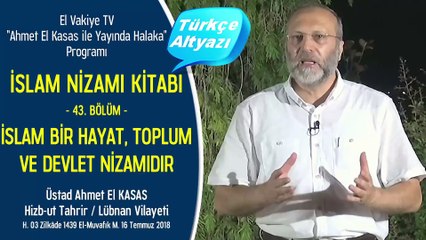 İslam Nizamı Kitabının (43.) Halakası || İslam Bir Hayat, Toplum ve Devlet Nizamıdır]