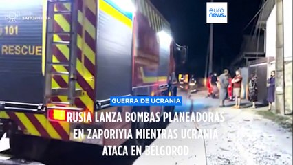 Rusia lanza bombas planeadoras en Zaporiyia mientras Ucrania ataca Bélgorod