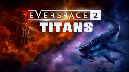 Everspace 2 Official Titans DLC Launch Trailer