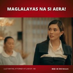 Lilet Matias, Attorney-at-Law: Aera, lalayasan na si Meredith! (Episode 140)