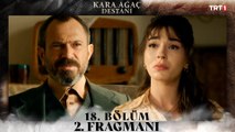 Kara Ağaç Destanı 18. Bölüm 2. Fragmanı