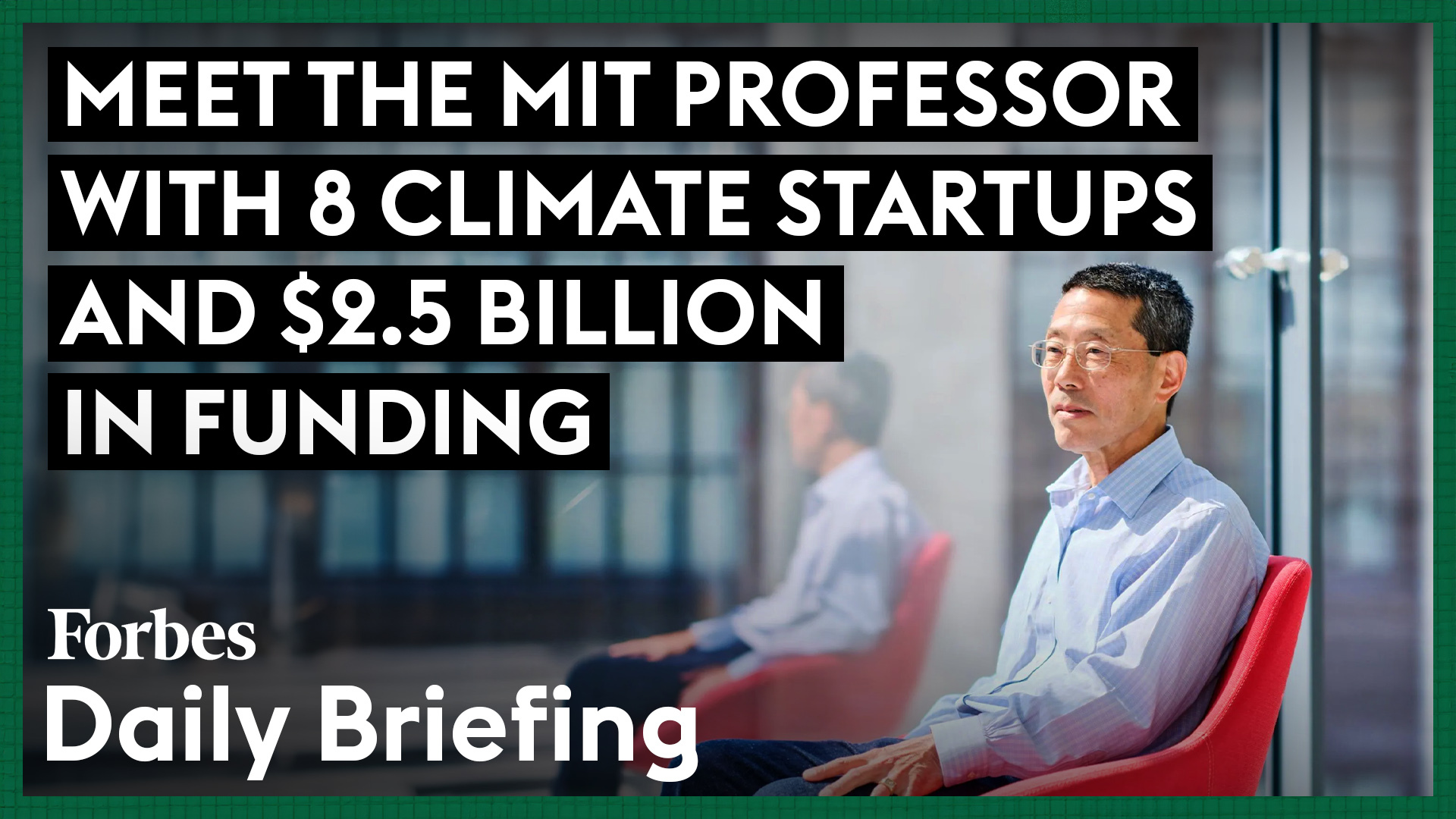 Getting to Know the MIT Professor Leading Eight Climate Startups with .5 Billion in Funding