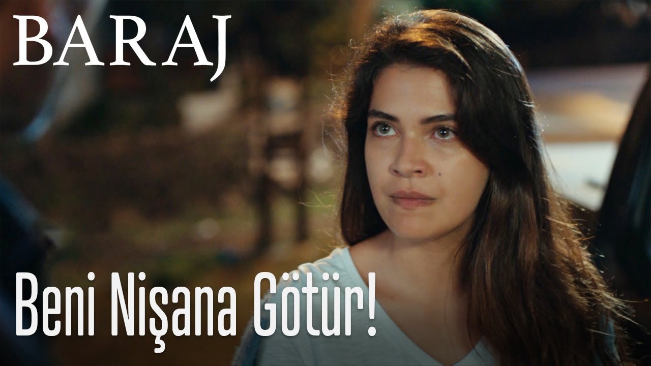 Beni nişana götür  Nazım -Baraj