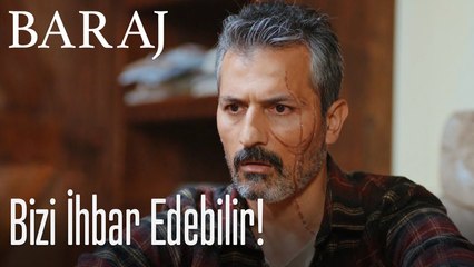 Bizi ihbar edilebilir - Baraj