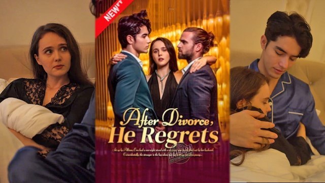 After Divorce, He Regrets (2024) - Full Movie