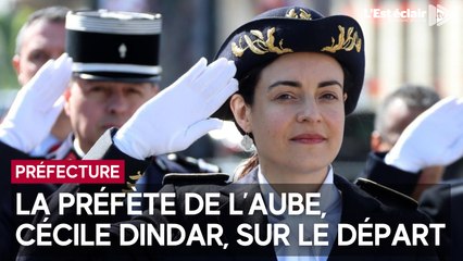 Cécile Dindar, préfète de l'Aube, va quitter son poste