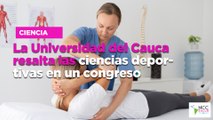 La Universidad del Cauca resalta las ciencias deportivas en un congreso