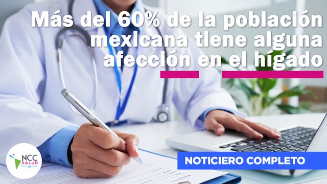 Más del 60% de la población mexicana tiene alguna afección en el hígado| 216 | 23-29 septiembre 2024