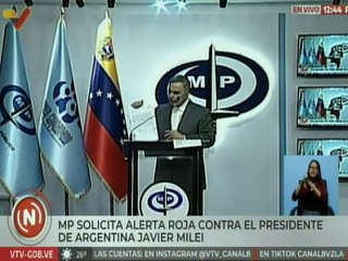 Fiscal General: Hemos solicitado a la INTERPOL alerta roja contra el pdte. de Argentina Javier Milei