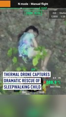 Thermal drone captures dramatic rescue of sleepwalking child