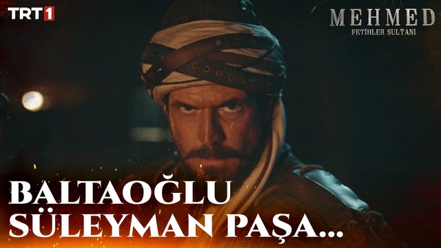 Baltaoğlu Süleyman Paşa Geliyor… - Mehmed: Fetihler Sultanı 16. Bölüm